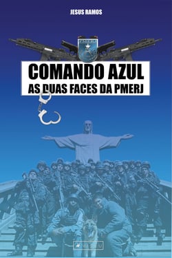 Comando azul - as duas faces da PMERJ