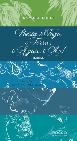 Poesia é fogo, é terra, é água, é ar! - Haicais