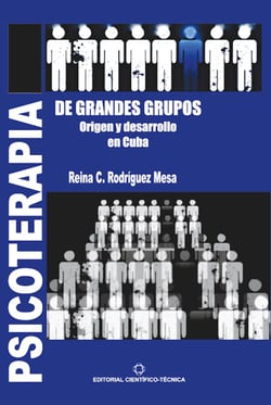 Psicoterapia de grandes grupos - Origen y desarrollo en Cuba