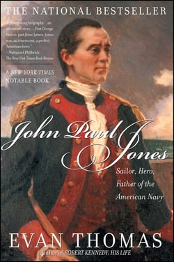 John Paul Jones - Sailor, Hero, Father of the American Navy