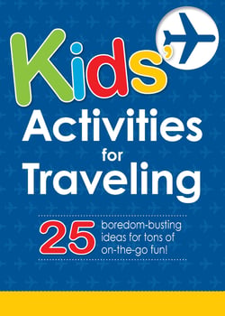 Kids' Activities for Traveling - 25 boredom-busting ideas for tons of on-the-go fun!