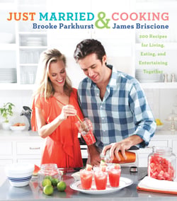 Just Married and Cooking - 200 Recipes for Living, Eating, and Entertaining Together