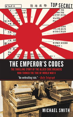 The Emperor's Codes - The Thrilling Story of the Allied Code Breakers Who Turned the Tide of World War II