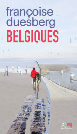 Belgiques - Les silences et la mer