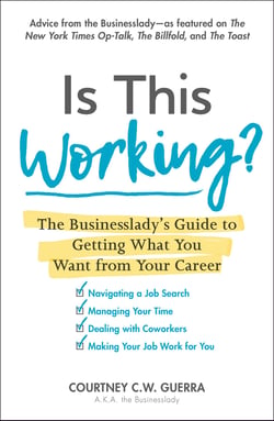 Is This Working? - The Businesslady's Guide to Getting What You Want from Your Career