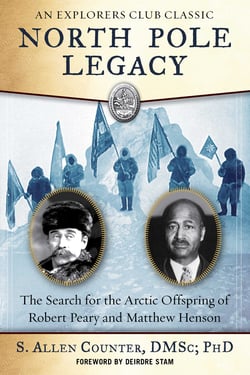 North Pole Legacy - The Search for the Arctic Offspring of Robert Peary and Matthew Henson
