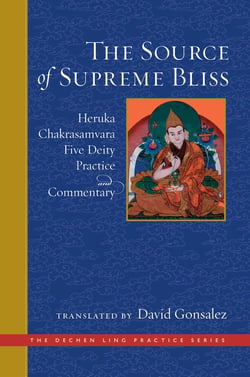 The Source of Supreme Bliss - Heruka Chakrasamvara Five Deity Practice and Commentary