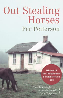 Out Stealing Horses - Winner of the Independent Foreign Fiction Prize