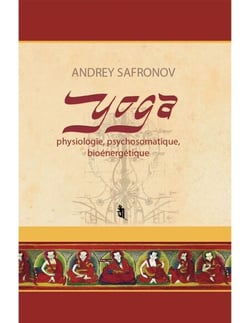 YOGA :  physiologie, psychosomatique et bioénergétique