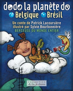 Dodo la planète do: Belgique-Brésil (Contenu enrichi) - Berceuses du monde