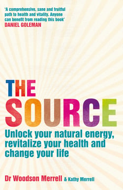 The Source - Unlock your natural energy, revitalize your health and change your life