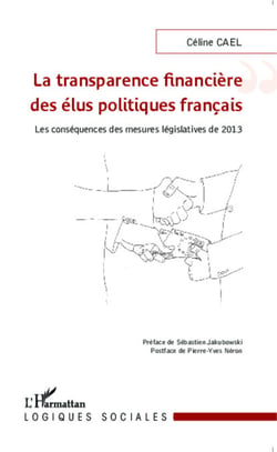 La transparence financière des élus politiques français - Les conséquences des mesures législatives de 2013