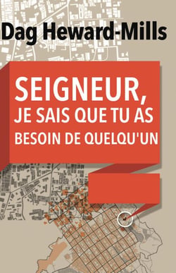 Seigneur, je sais que tu as besoin de quelqu’un
