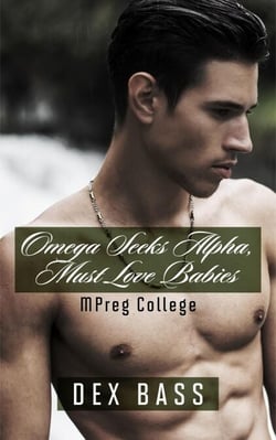 Omega Seeks Alpha, Must Love Babies - Mpreg College