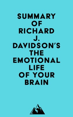 Summary of Richard J. Davidson's The Emotional Life of Your Brain