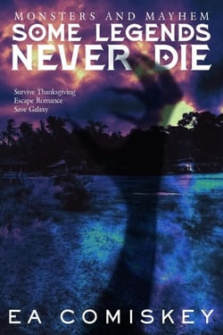Some Legends Never Die - Monsters and Mayhem, #2