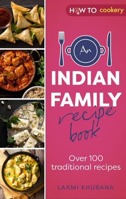 An Indian Housewife's Recipe Book - Over 100 traditional recipes