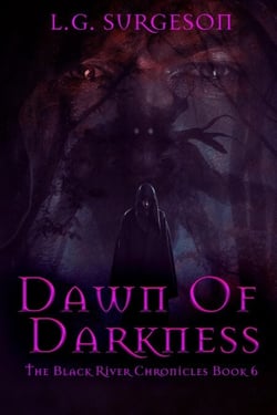 Dawn Of Darkness - The Black River Chronicles, #6