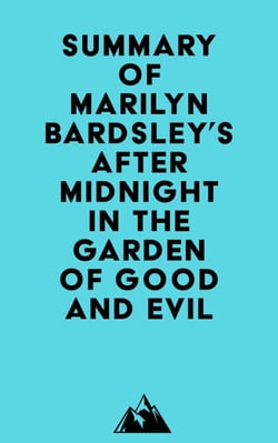 Summary of Marilyn Bardsley's After Midnight in the Garden of Good and Evil