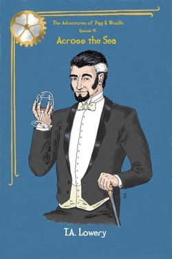 Across the Sea: The Adventures of Pigg &amp; Woolfe Episode 41 - The Adventures of Pigg &amp; Woolfe, #41