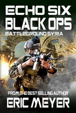Echo Six: Black Ops - Battleground Syria - Echo Six, #10