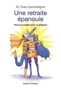 Une retraite épanouie - Trucs et conseils pour s'y préparer