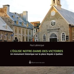 L' Église Notre-Dame des Victoires - un monument historique sur la place Royale à Québec
