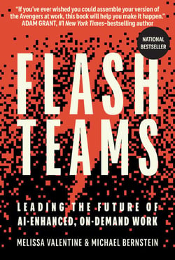 Flash Teams - Leading the Future of AI-Enhanced, On-Demand Work