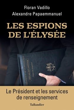 Les Espions de l'Elysée - Le Président et les services de renseignement