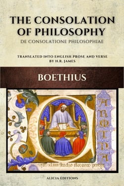 The Consolation of Philosophy - De consolatione philosophiae Translated into English Prose and Verse