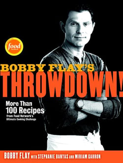Bobby Flay's Throwdown! - More Than 100 Recipes from Food Network's Ultimate Cooking Challenge: A Cookbook