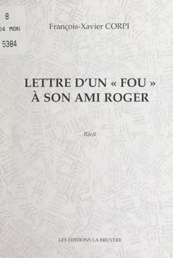 Lettre d'un « fou » à son ami Roger
