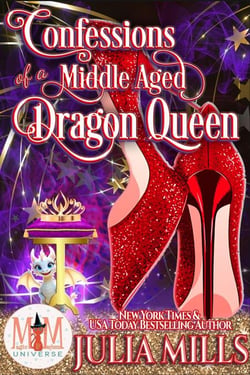 Confessions of a Middle Aged Dragon Queen: Magic and Mayhem - Midlife Mayhem, #1