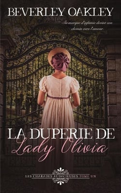 La Duperie de Lady Olivia - Les Charades Audacieuses, #1