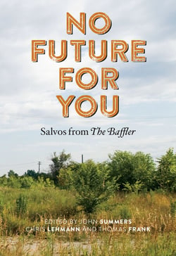 No Future for You - Salvos from The Baffler
