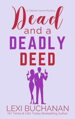Dead and a Deadly Deed - Tallulah James Mystery, #3