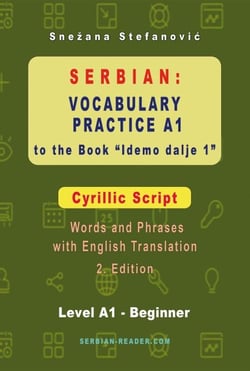 Serbian: Vocabulary Practice A1 to the Book “Idemo dalje 1” - Cyrillic Script - Serbian Reader
