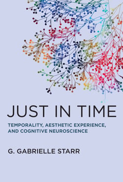 Just in Time - Temporality, Aesthetic Experience, and Cognitive Neuroscience