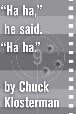 "Ha ha," he said. "Ha ha." - An Essay from Eating the Dinosaur