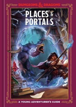Places &amp; Portals (Dungeons &amp; Dragons) - A Young Adventurer's Guide