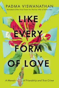 Like Every Form of Love - A Memoir of Friendship and True Crime
