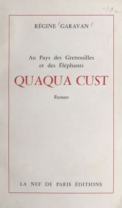 Quaqua Cust - Au pays des grenouilles et des éléphants