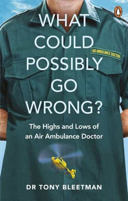 What Could Possibly Go Wrong? - The Highs and Lows of an Air Ambulance Doctor