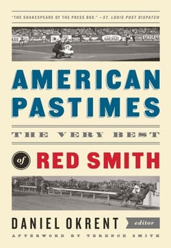 American Pastimes: The Very Best of Red Smith - A Library of America Special Publication