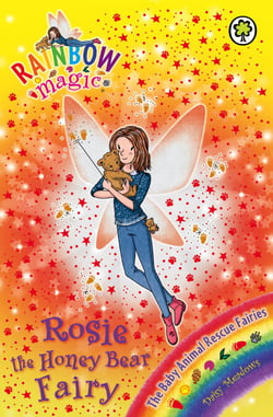 Rosie the Honey Bear Fairy - The Baby Animal Rescue Fairies Book 6