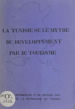 La Tunisie - Ou Le mythe du développement par le tourisme