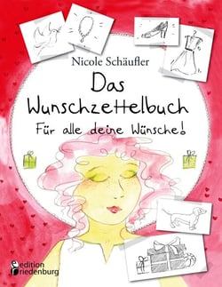 Das Wunschzettelbuch - Für alle deine Wünsche! - Mit 42 wunderschönen, handgemalten Wunschzetteln zum Beschreiben und Ausschneiden