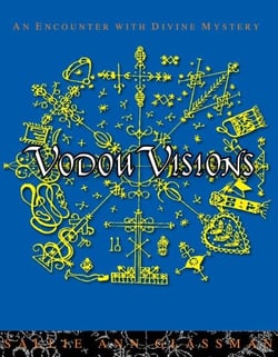 Vodou Visions - An Encounter with Divine Mystery