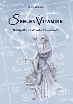 Seelenvitamine - Geistige Botschaften der Mineralstoffe