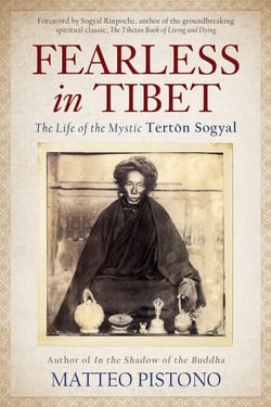 Fearless in Tibet - The Life of the Mystic Terton Sogyal